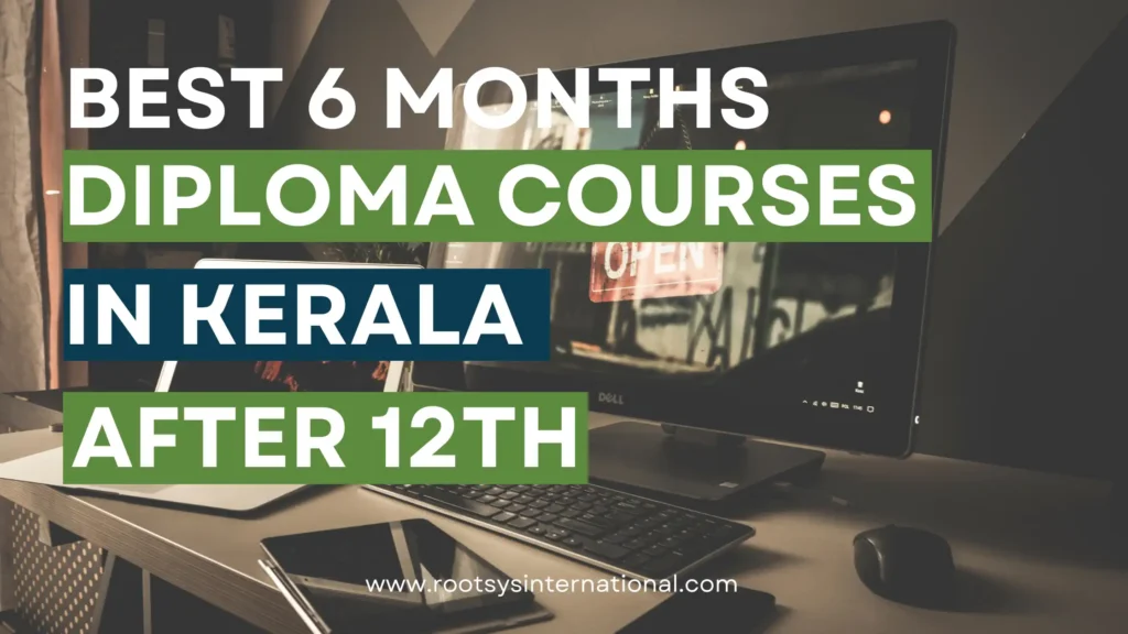Best 6 Month Diploma Courses in Kerala After 12th